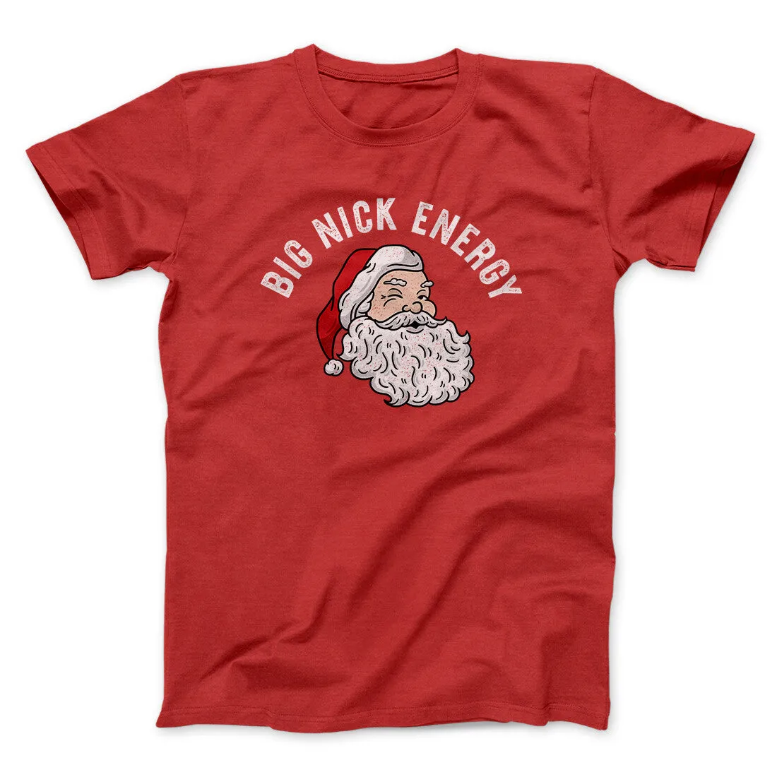 Big Nick Energy Men/Unisex T-Shirt