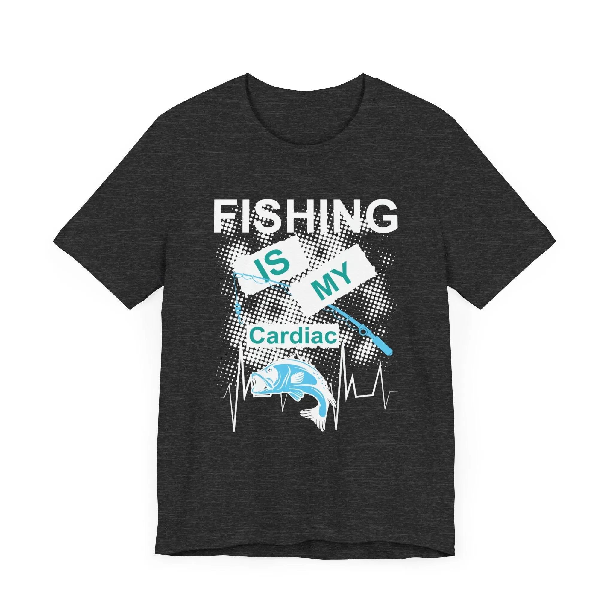 Fishing Is My Cardiac T Shirt