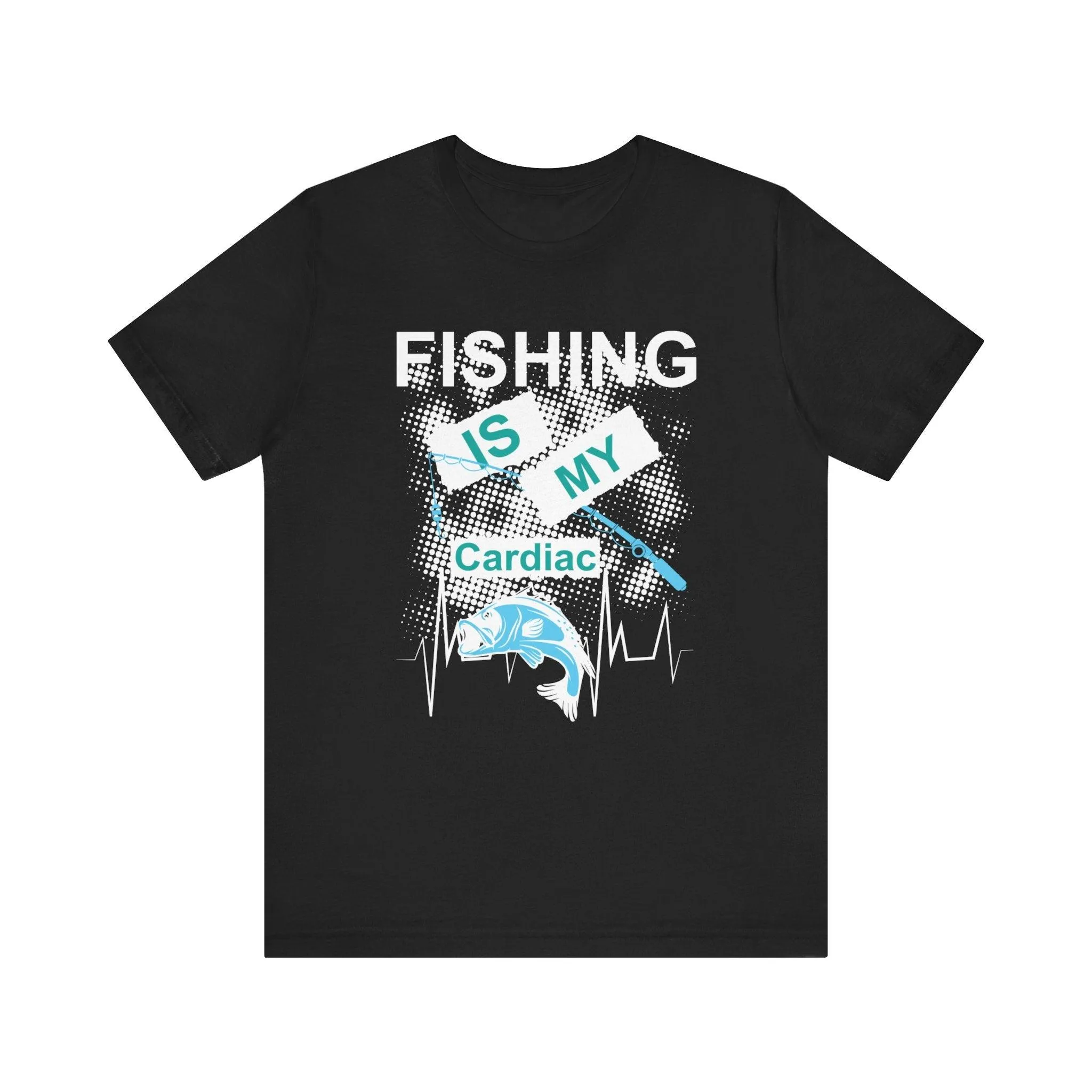 Fishing Is My Cardiac T Shirt